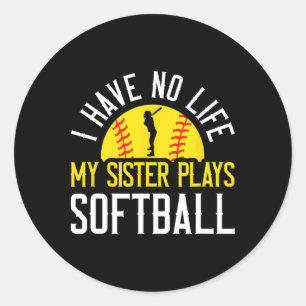 I Have No Life My Sister Plays Softll Classic Round Sticker