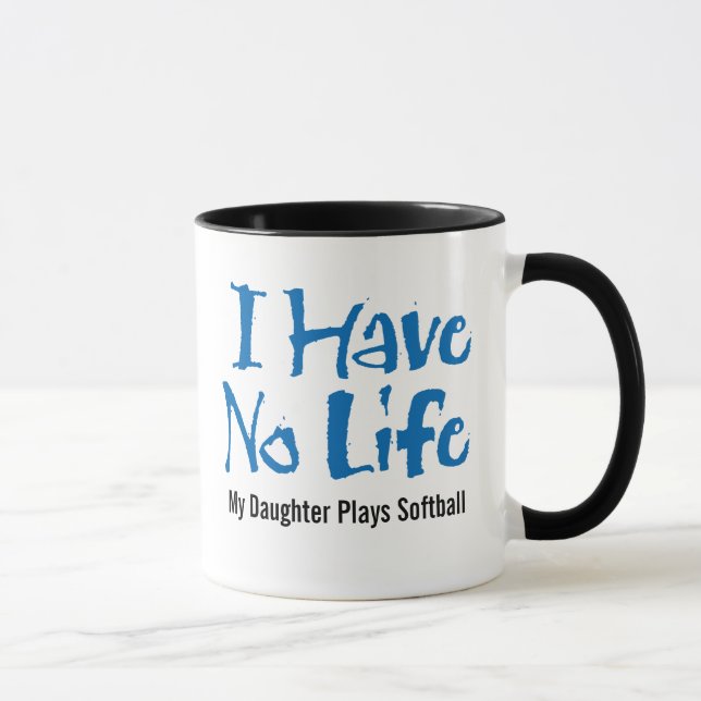 I Have No Life (Softball) mug (Right)