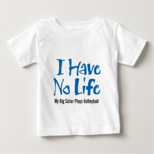 I Have No Life (Volleyball) Baby T-Shirt