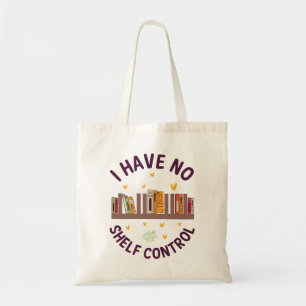 I Have No Shelf Control Bookish Tote Bag