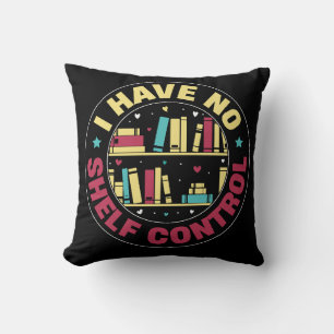 I have no shelf control cushion