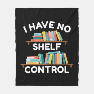 I Have No Shelf Control Fleece Blanket