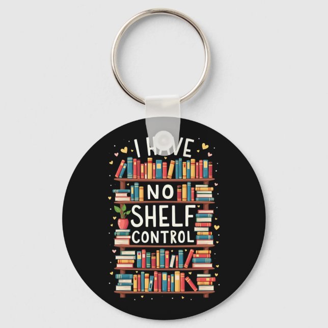 I Have No Shelf Control Funny Library Reading Love Key Ring (Front)