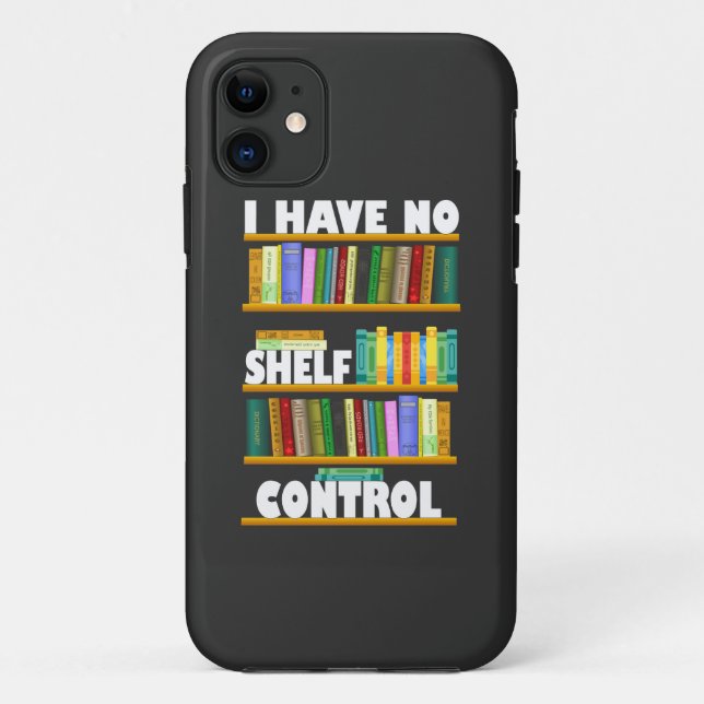 i have no shelf control, reading lover T-Shirt Case-Mate iPhone Case (Back)