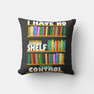 i have no shelf control, reading lover T-Shirt Cushion