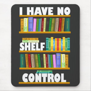 i have no shelf control, reading lover T-Shirt Mouse Mat