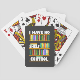 i have no shelf control, reading lover T-Shirt Playing Cards