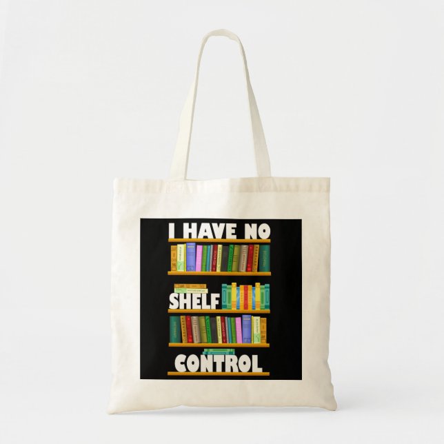 i have no shelf control, reading lover T-Shirt Tote Bag (Front)