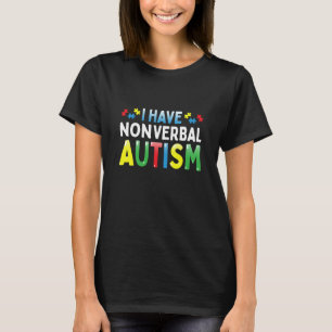 I Have Nonverbal Autism Awareness Safety Communica T-Shirt