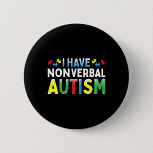 I Have Nonverbyl Autism Awareness Safety Communica 6 Cm Round Badge