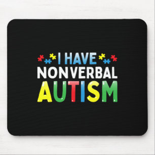 I Have Nonverbyl Autism Awareness Safety Communica Mouse Mat