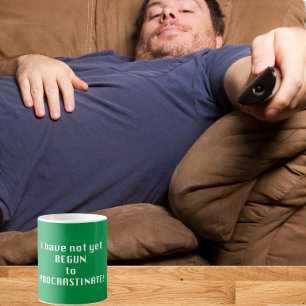 I have not yet begun to procrastinate coffee mug