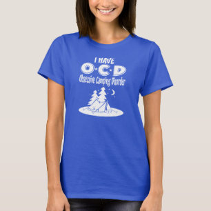 I have OCD Obsessive Camping Disorder T-Shirt