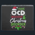 I Have Ocd Obsessive Christmas Disorder Xmas  Calendar<br><div class="desc">obsessive christmas humour,  OCD xmas joke,  funny santa quote,  Christmas 2025 xmas,  holiday enthusiast design,  festive disorder pun,  holiday spirit overload,  xmas comedy print,  santa joke 2025,  quirky Christmas saying</div>