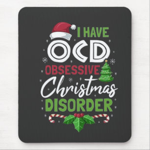 I Have Ocd Obsessive Christmas Disorder Xmas Mouse Mat