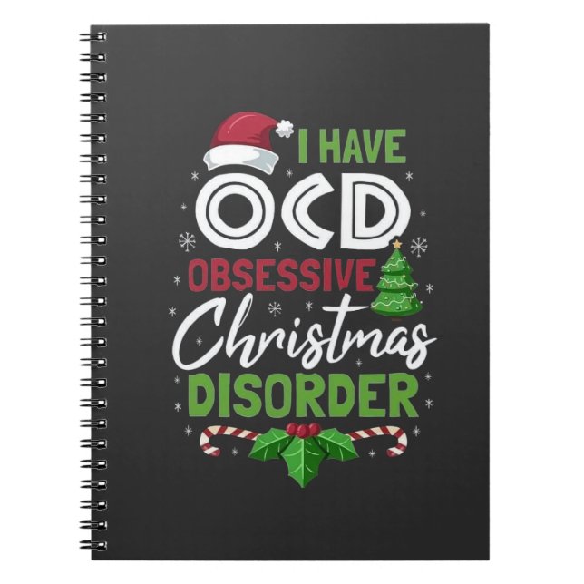 I Have Ocd Obsessive Christmas Disorder Xmas  Notebook (Front)