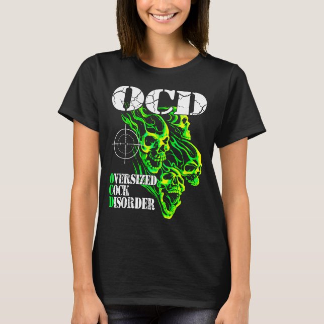 I Have Ocd Oversized Disorder  T-Shirt (Front)