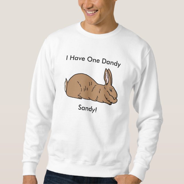 I Have One Dandy Sandy! Sweatshirt (Front)