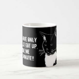 I HAVE ONLY JUST GOT UP, GIVE ME A MINUTE!! COFFEE MUG