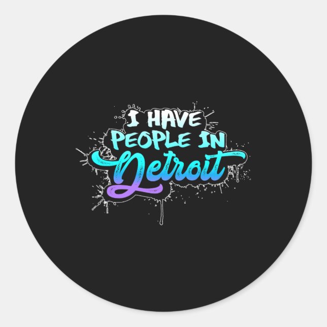I Have People In Detroit Missing Michigan Family H Classic Round Sticker (Front)