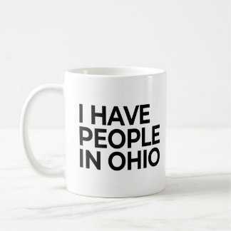 I Have People In Ohio Coffee Mug