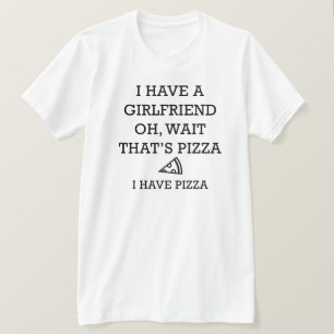 I Have Pizza T-Shirt
