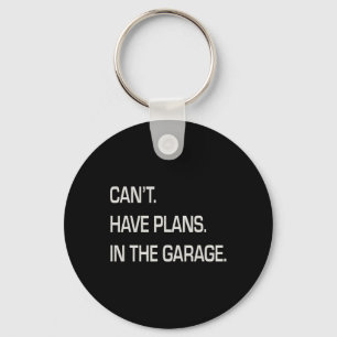 I Have Plans In The Garage Fathers Day Mechanics F Key Ring
