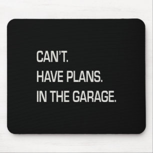 I Have Plans In The Garage Fathers Day Mechanics F Mouse Mat