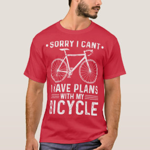 I Have Plans With My Bike Cycling Cyclist T-Shirt