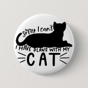 I Have Plans with My Cat 6 Cm Round Badge