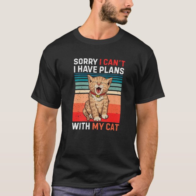I Have Plans With My Cat - Funny Cat T-Shirt (Front)