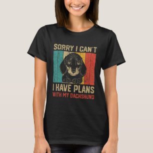 I Have Plans With My Dachshund Dachshund T-Shirt