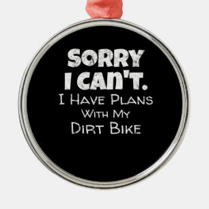 I Have Plans With My Dirt Bike Gift Metal Tree Decoration