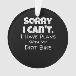 I Have Plans With My Dirt Bike Gift Ornament