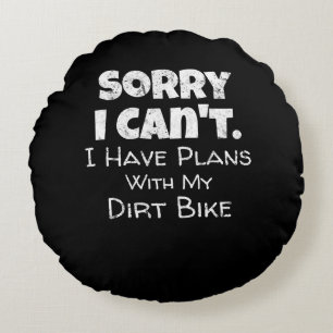 I Have Plans With My Dirt Bike Gift Round Cushion