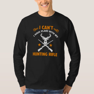 I Have Plans With My Hunting Hunting T-Shirt