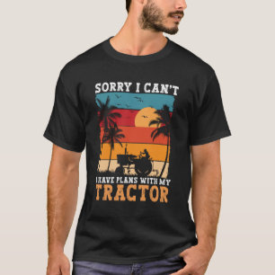 I Have Plans With My Tractor Farming Funny Farmer T-Shirt