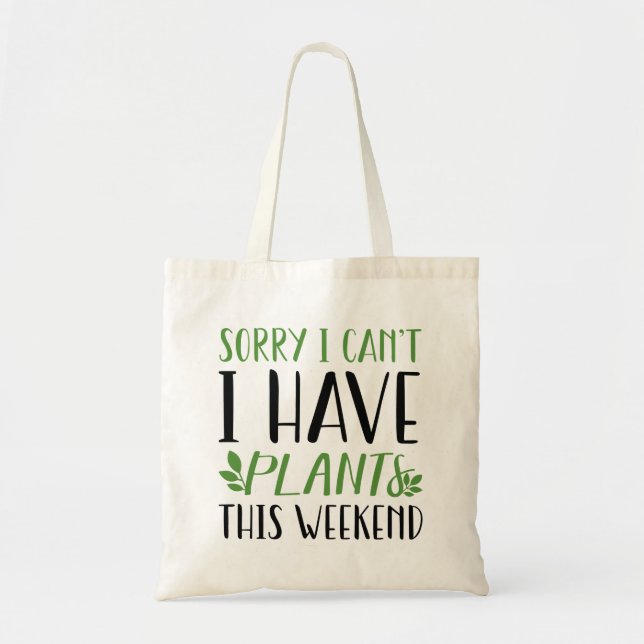 I Have Plants This Weekend Tote Bag (Front)