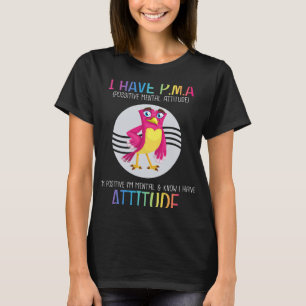 I Have PMA Possitive Mental Attitude Funny Joke Sa T-Shirt