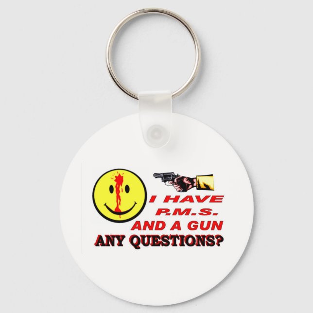 I HAVE PMS & GUN... ANY QUESTIONS ? KEY RING (Front)