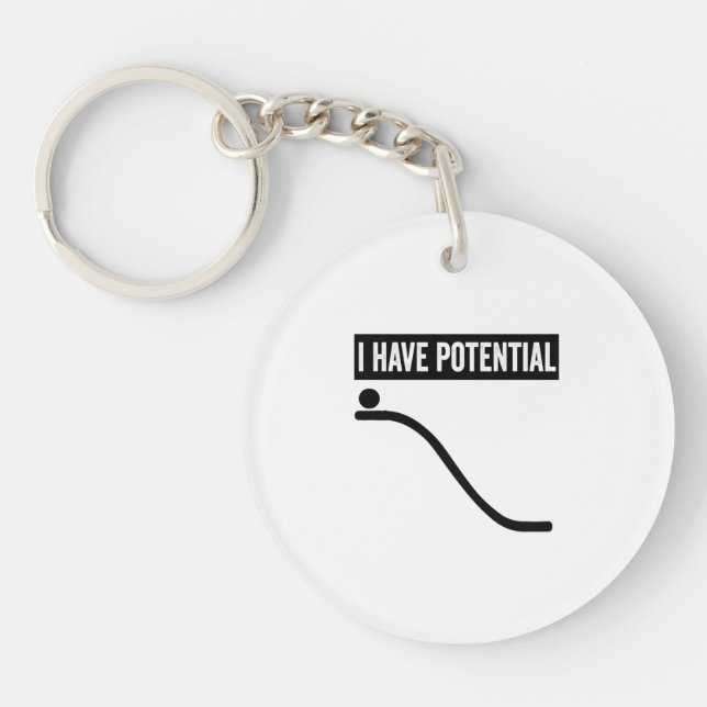 I Have Potential Energy  Key Ring (Front)