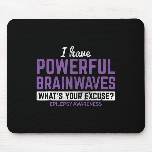 I Have Powerful Brainwaves Epilepsy Awareness Epil Mouse Mat (Front)