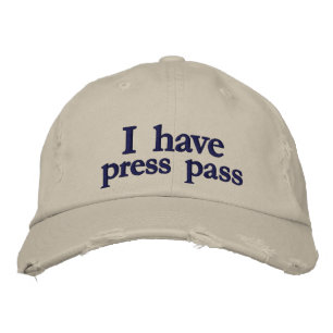 I have press pass joke embroidered hat