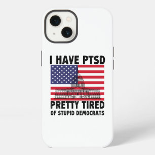 I Have PTSD Pretty Tired Of Stupid Democrats Gift iPhone 13 Case