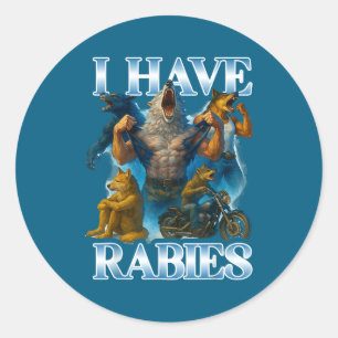 I Have Rabies Funny Cringe Werewolf Meme Alpha Wol Classic Round Sticker