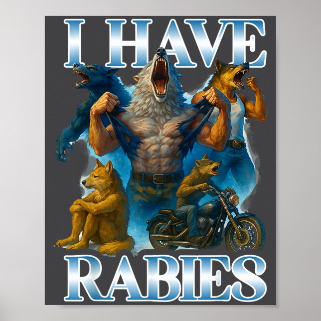 I Have Rabies Funny Cringe Werewolf Meme Alpha Wol Poster (Front)
