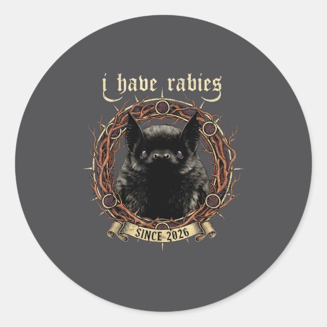 I Have Rabies Gothic Bat Dark Humor Shirt Mens Wom Classic Round Sticker (Front)