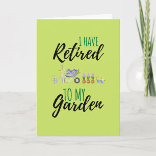 I Have Retired To My Garden Funny Retiree Holiday Card