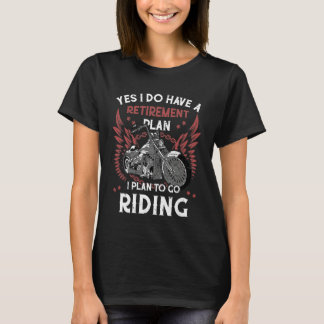 I Have Retirement Plan to Go Riding Biker Grandpa  T-Shirt