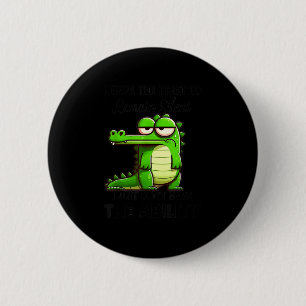 I Have Right To Remain Silent Just Don’t Have The  6 Cm Round Badge